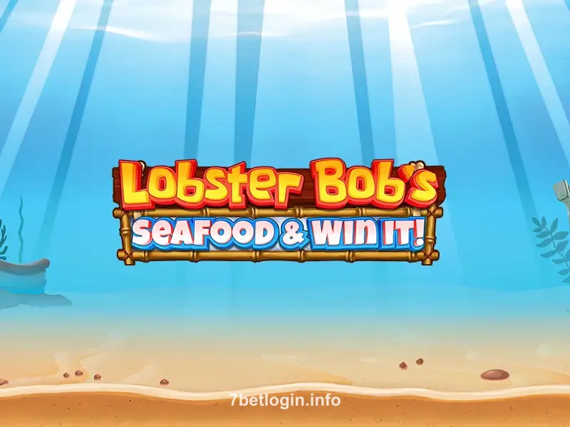 7bet Lobster Bob's Seafood & Win It! Slot Game